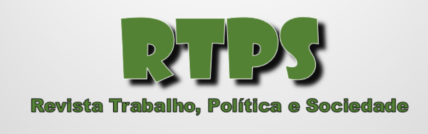 REVISTA TRABALHO, POLÍTICA E SOCIEDADE - RTPS
